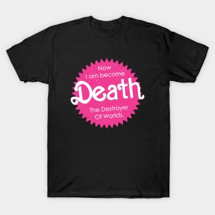 Pinkheimer Now I Am Become Death The Destroyer Of Worlds T-Shirt